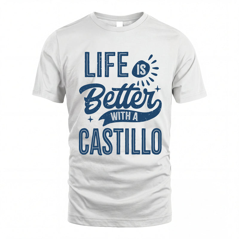 CASTILLO HH88-K2–Personalized Name Quote T-Shirt Life Is Better With Unisex Gift
