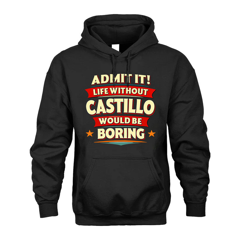 CASTILLO PH88-K2-106–Personalized Funny Quote Apparel “Life Without NAME Would Be Boring”