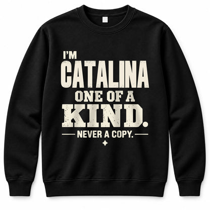 CATALINA P6-K4-228 Personalized Funny Quote Apparel “I’m NAME – One of a Kind, Never a Copy”