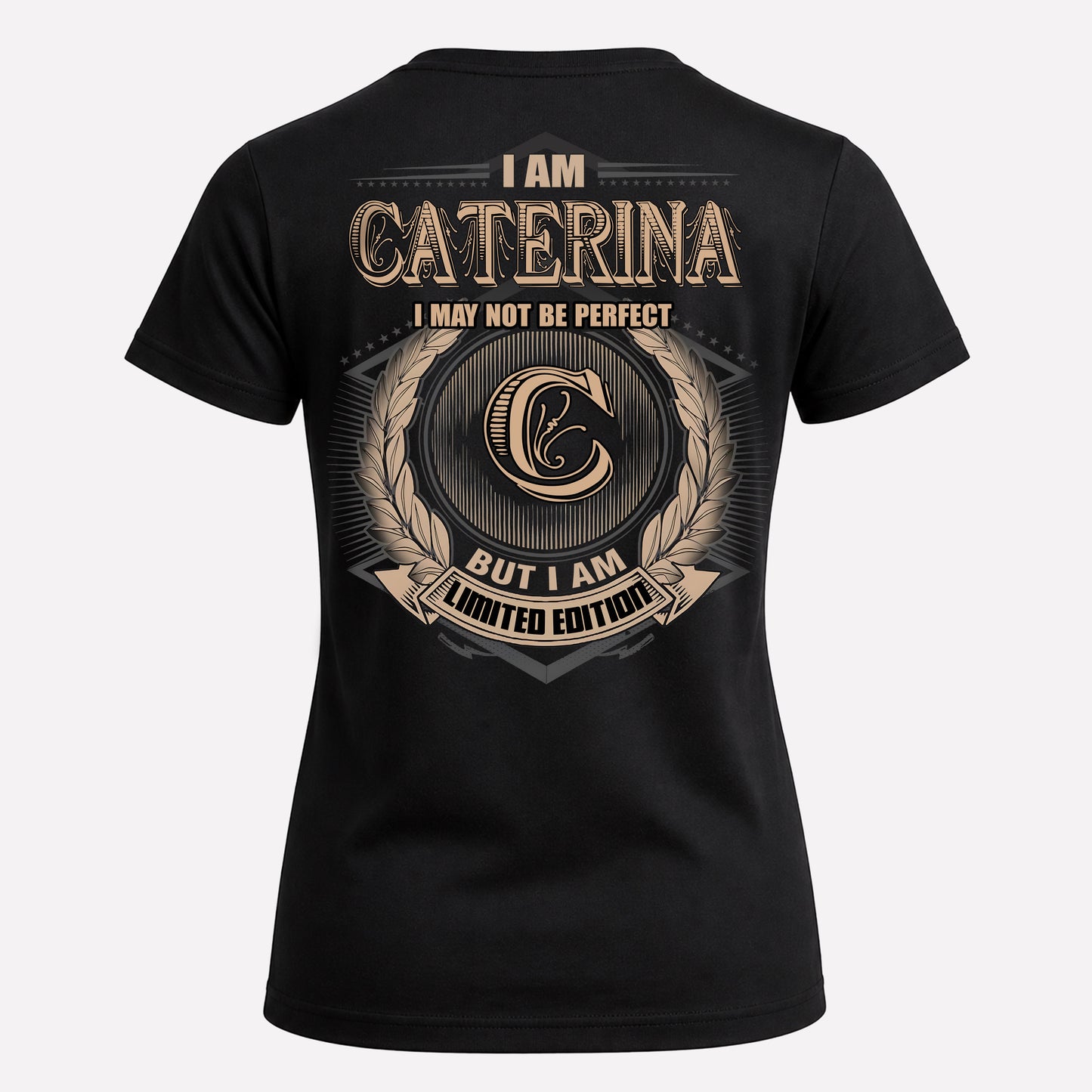 CATERINA PH55-T25-Personalized Name Quote Apparel “I Am NAME May Not Be Perfect But I Am Limited Edition”