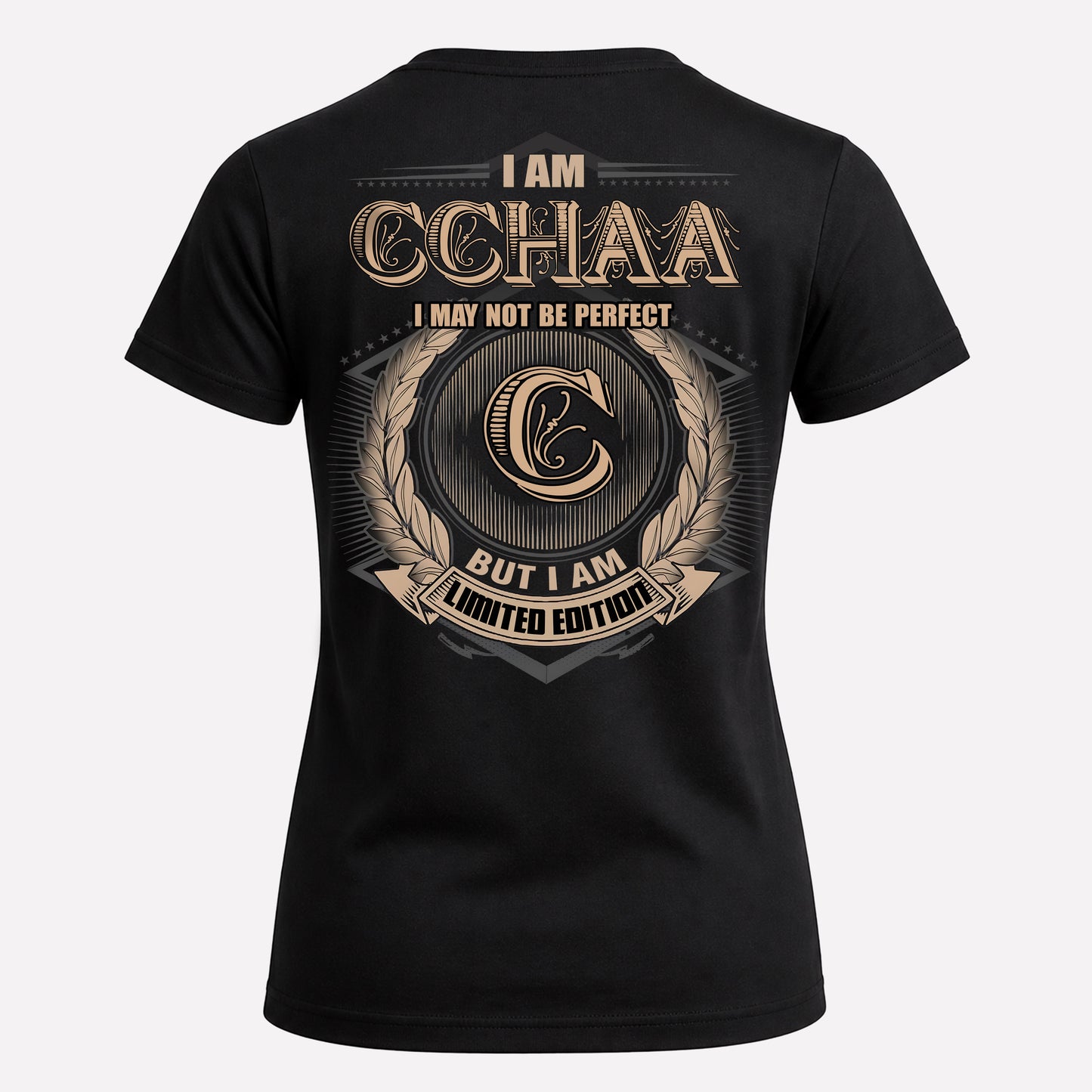 CCHAA PH55-T25-Personalized Name Quote Apparel “I Am NAME May Not Be Perfect But I Am Limited Edition”