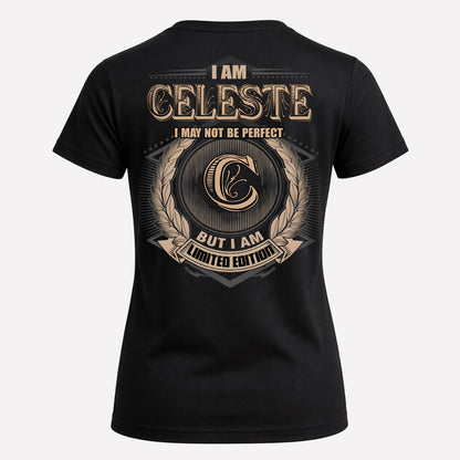 CELESTE PH55-T25-Personalized Name Quote Apparel “I Am NAME May Not Be Perfect But I Am Limited Edition”