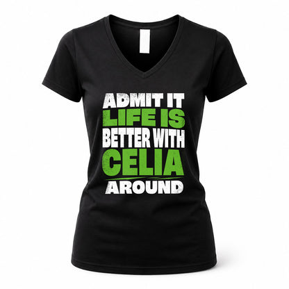 CELIA HP68-K4-189 – Personalized Funny Quote Apparel “Admit It, Life Is Better With NAME Around”