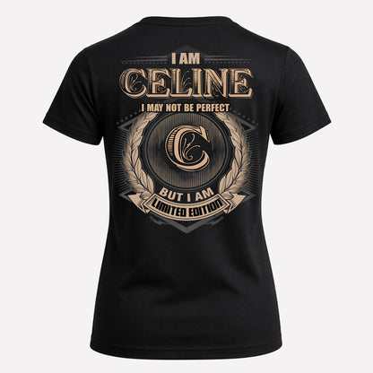 CELINE PH55-T25-Personalized Name Quote Apparel “I Am NAME May Not Be Perfect But I Am Limited Edition”