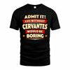 CERVANTES  PH88-K2-106–Personalized Funny Quote Apparel “Life Without NAME Would Be Boring”