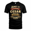 CESAR TP65-K5-268–Personalized Funny Quote Apparel “Life Without NAME Would Be Boring”