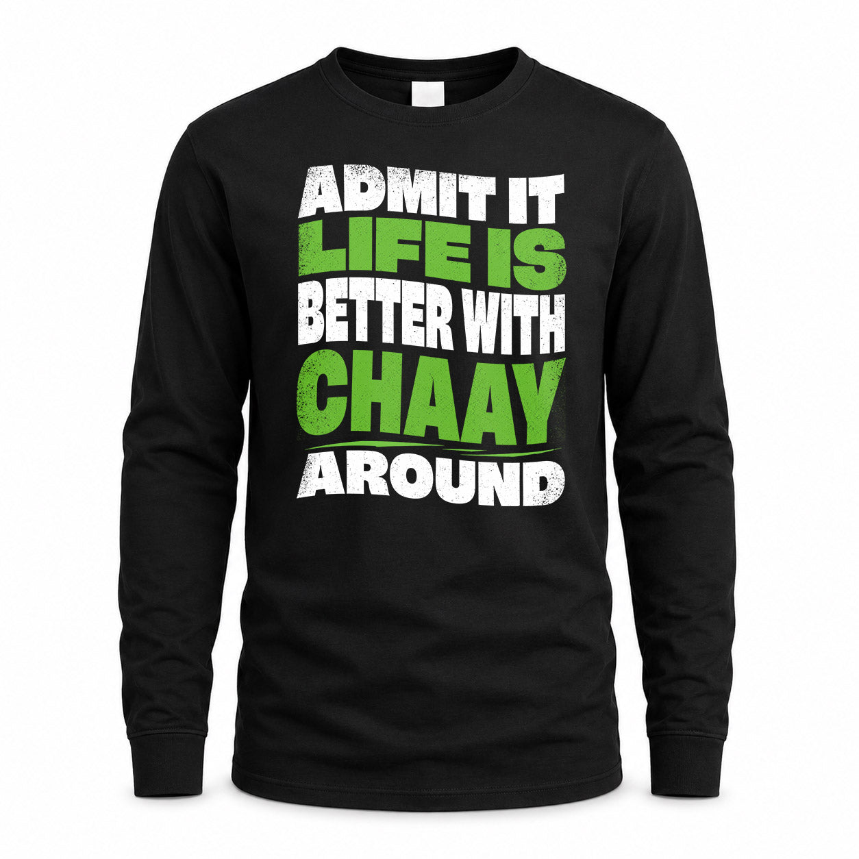 CHAAY HP99-K4-189 – Personalized Funny Quote Apparel “Admit It, Life Is Better With NAME Around”