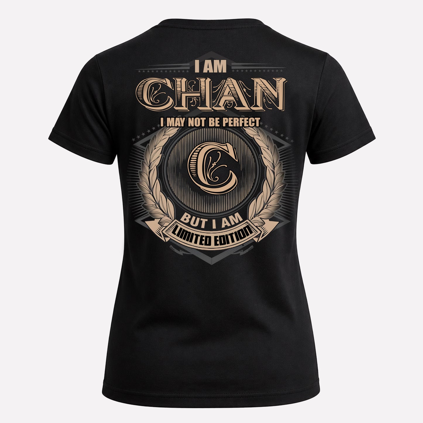 CHAN PH55-T25-Personalized Name Quote Apparel “I Am NAME May Not Be Perfect But I Am Limited Edition”