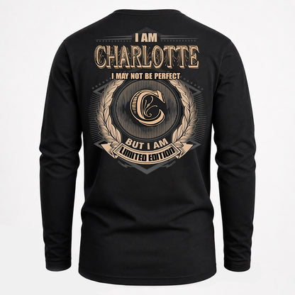CHARLOTTE PH55-T25-Personalized Name Quote Apparel “I Am NAME May Not Be Perfect But I Am Limited Edition”