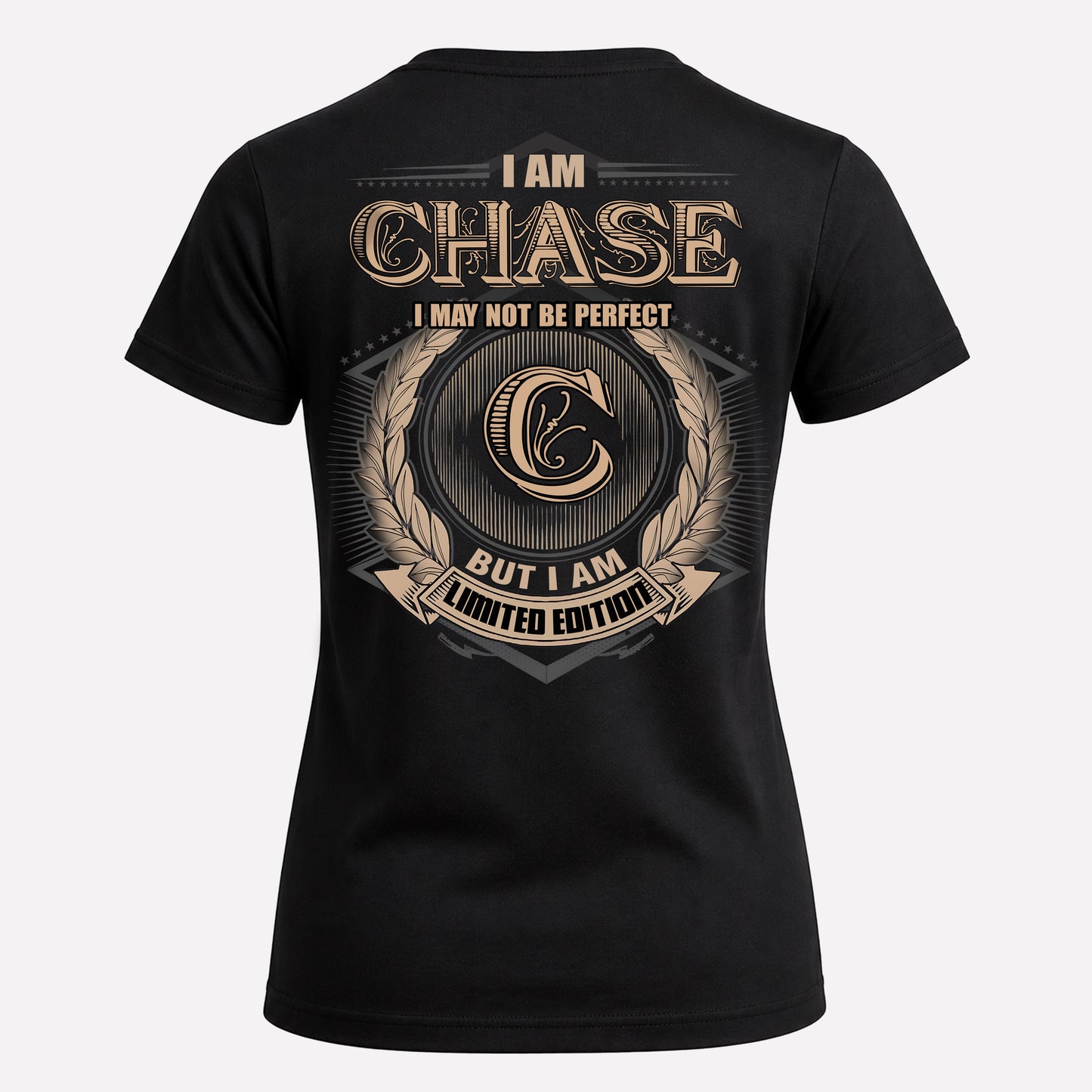 CHASE PH55-T25-Personalized Name Quote Apparel “I Am NAME May Not Be Perfect But I Am Limited Edition”