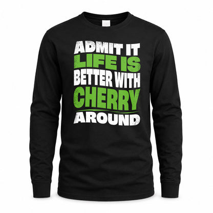 CHERRY HP99-K4-189 – Personalized Funny Quote Apparel “Admit It, Life Is Better With NAME Around”