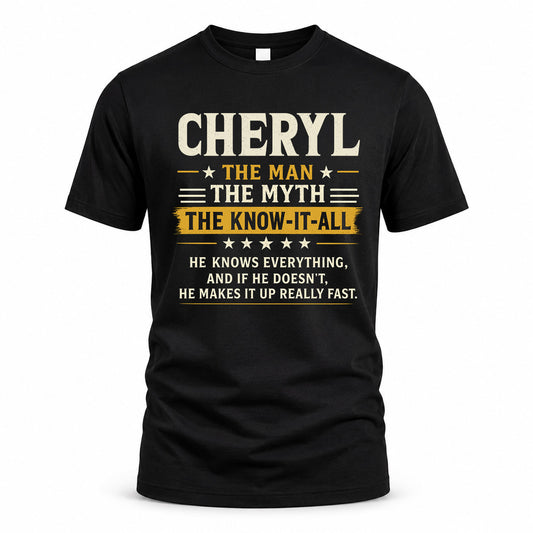 CHERYL TM90-K04-125 - NAME Legendary Know-It-All Personalized Funny Shirt