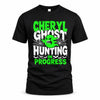 CHERYL HW22-K06-109 - NAME Ghost Hunting In Progress Personalized Halloween Shirt