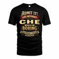 CHE TP65-K5-268–Personalized Funny Quote Apparel “Life Without NAME Would Be Boring”