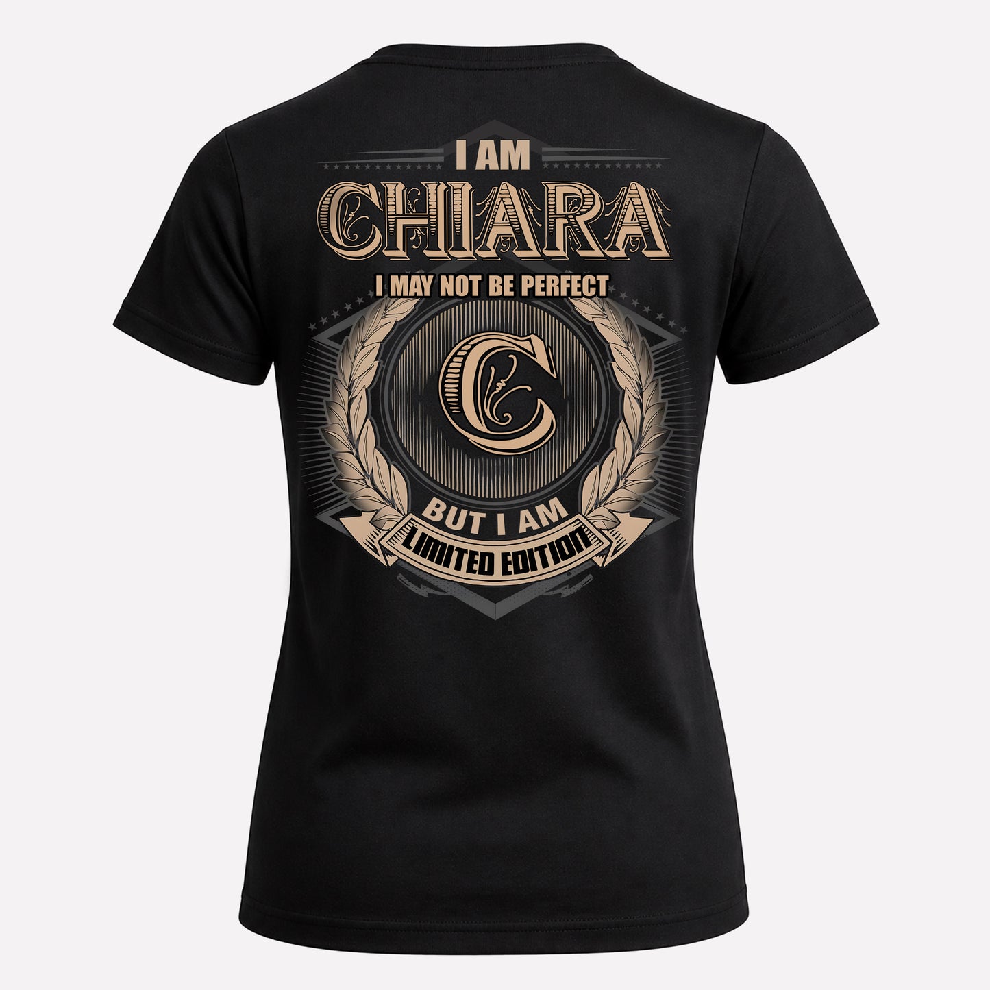 CHIARA PH55-T25-Personalized Name Quote Apparel “I Am NAME May Not Be Perfect But I Am Limited Edition”