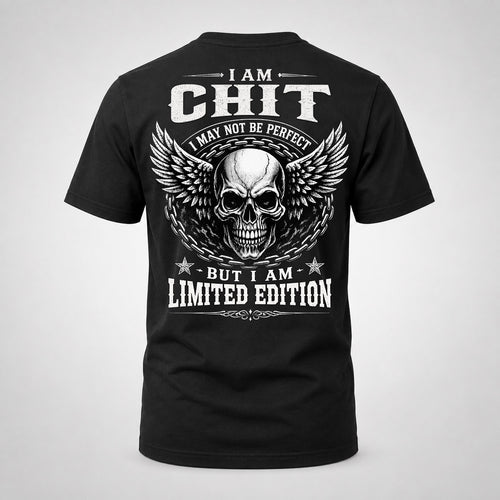 CHIT P01-K24-229 – Personalized Skull Graphic Apparel “I Am NAME I May Not Be Perfect But I Am Limited Edition”