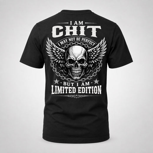 CHIT P01-K24-229 – Personalized Skull Graphic Apparel “I Am NAME I May Not Be Perfect But I Am Limited Edition”