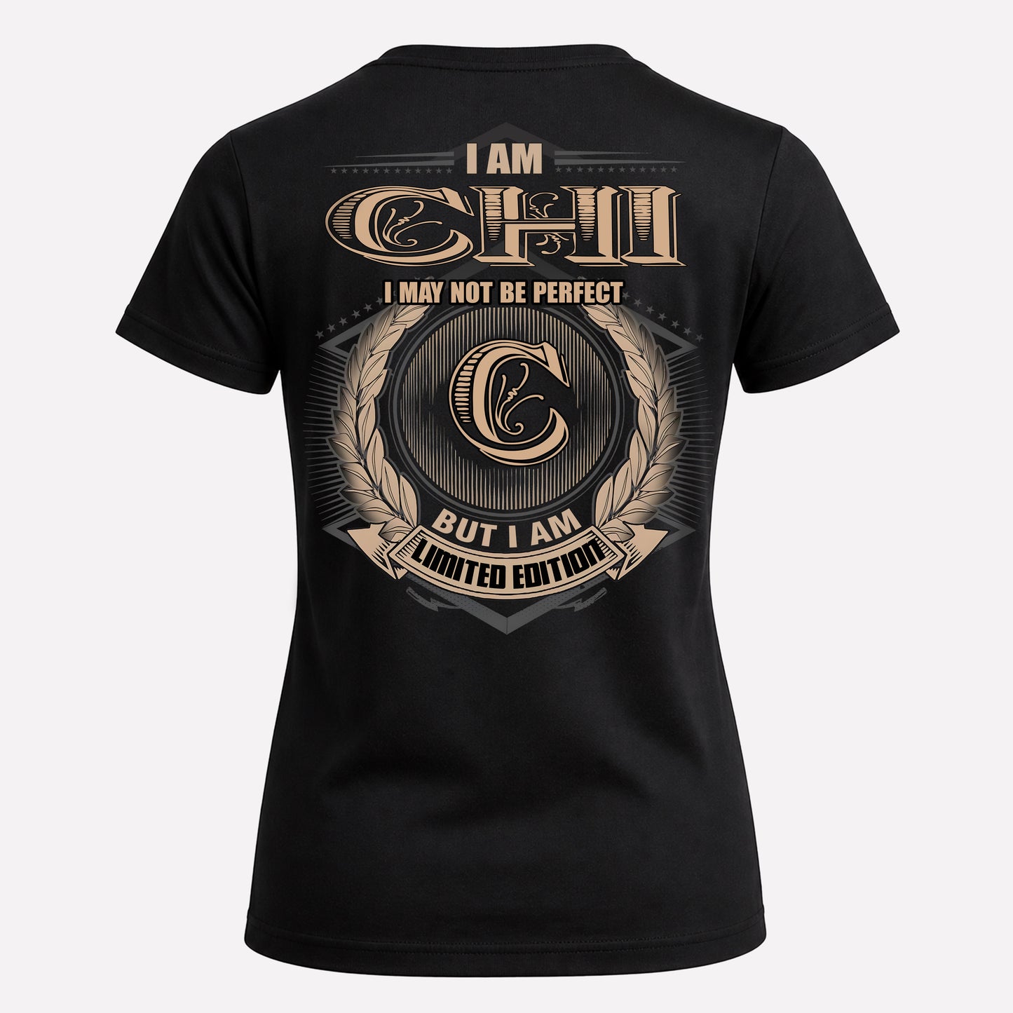 CHI PH55-T25-Personalized Name Quote Apparel “I Am NAME May Not Be Perfect But I Am Limited Edition”