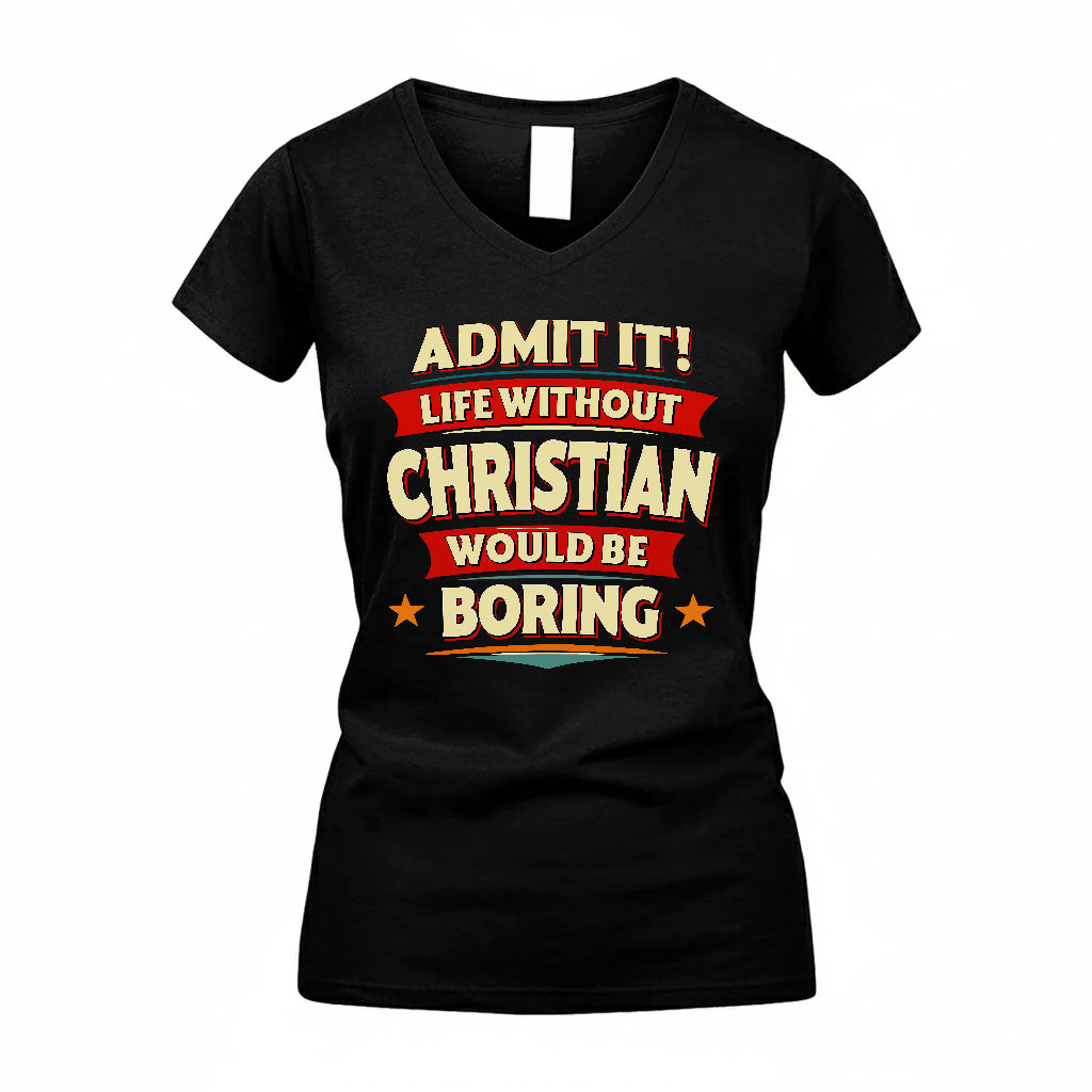 CHRISTIAN PH88-K2-106–Personalized Funny Quote Apparel “Life Without NAME Would Be Boring”
