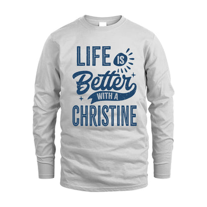 CHRISTINE HH88-K2–Personalized Name Quote T-Shirt Life Is Better With Unisex Gift