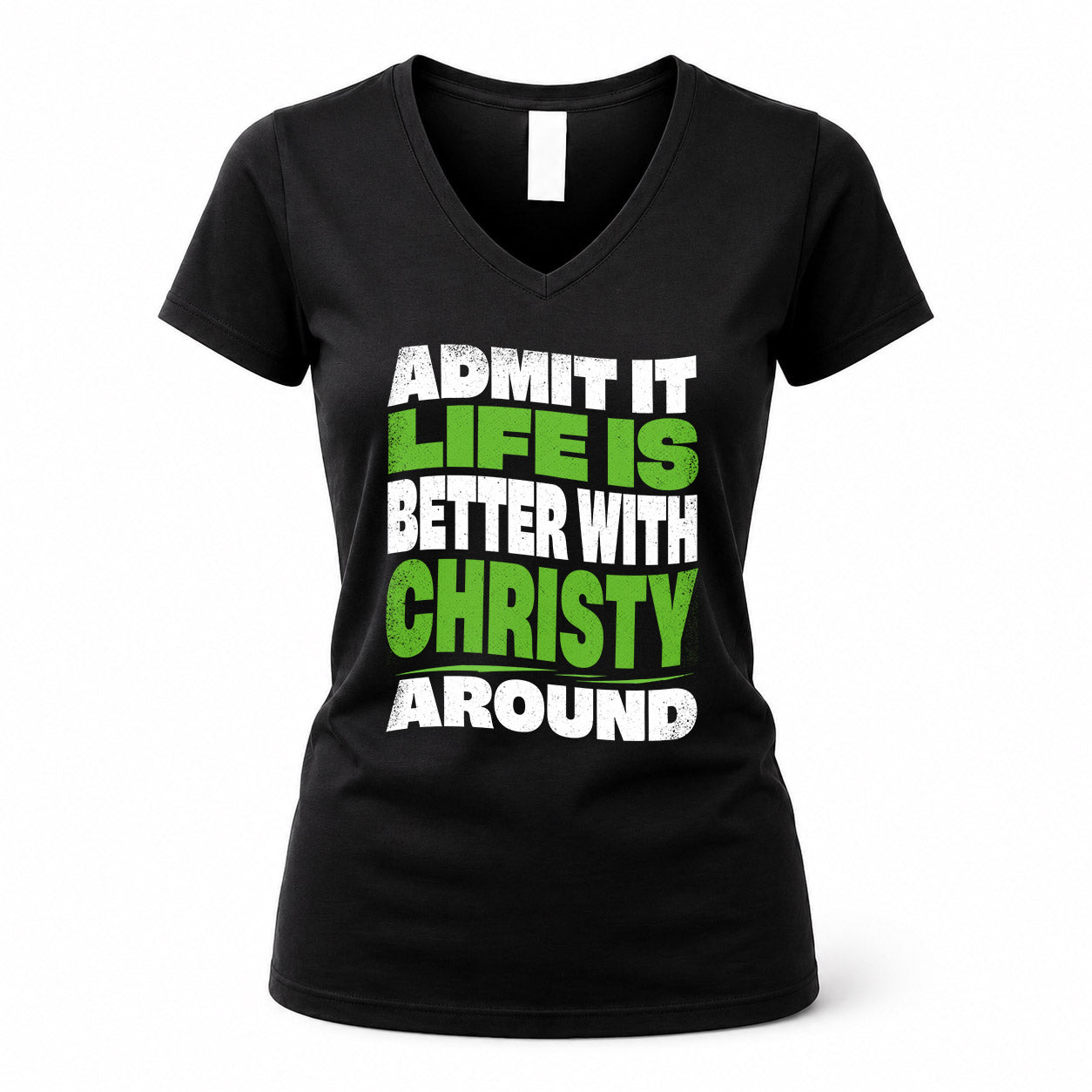 CHRISTY HP99-K4-189 – Personalized Funny Quote Apparel “Admit It, Life Is Better With NAME Around”