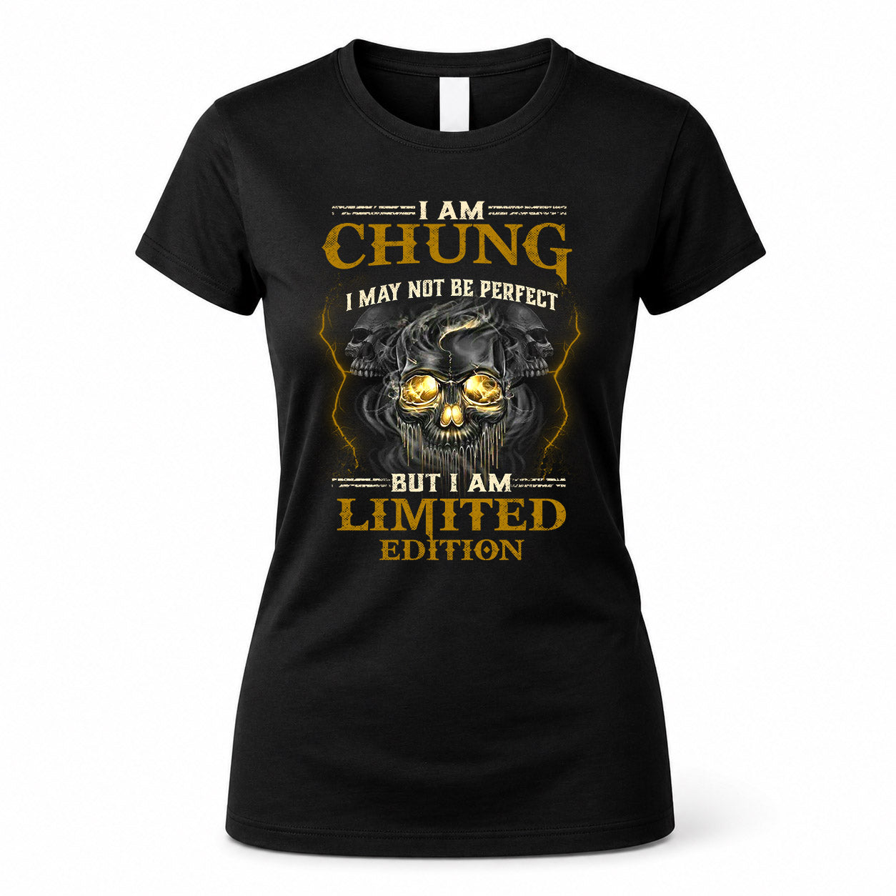 CHUNG LM66-K04-125 - NAME NAME I May Not Be Perfect But I Am Limited Edition