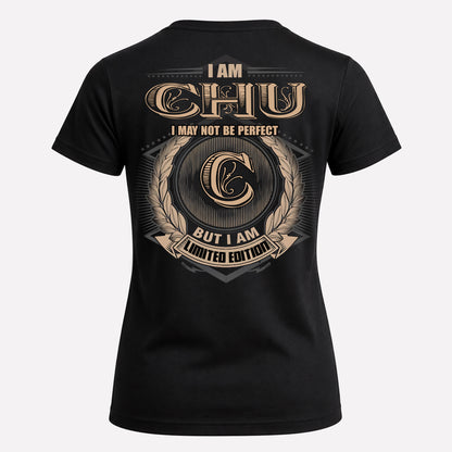 CHU PH55-T25-Personalized Name Quote Apparel “I Am NAME May Not Be Perfect But I Am Limited Edition”