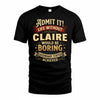 CLAIRE TP65-K5-268–Personalized Funny Quote Apparel “Life Without NAME Would Be Boring”