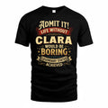 CLARA TP65-K5-268–Personalized Funny Quote Apparel “Life Without NAME Would Be Boring”