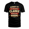CLARKE PH88-K2-106–Personalized Funny Quote Apparel “Life Without NAME Would Be Boring”