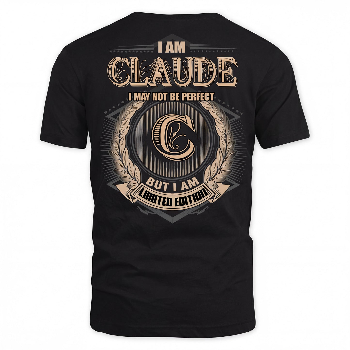 CLAUDE PH55-T25-Personalized Name Quote Apparel “I Am NAME May Not Be Perfect But I Am Limited Edition”