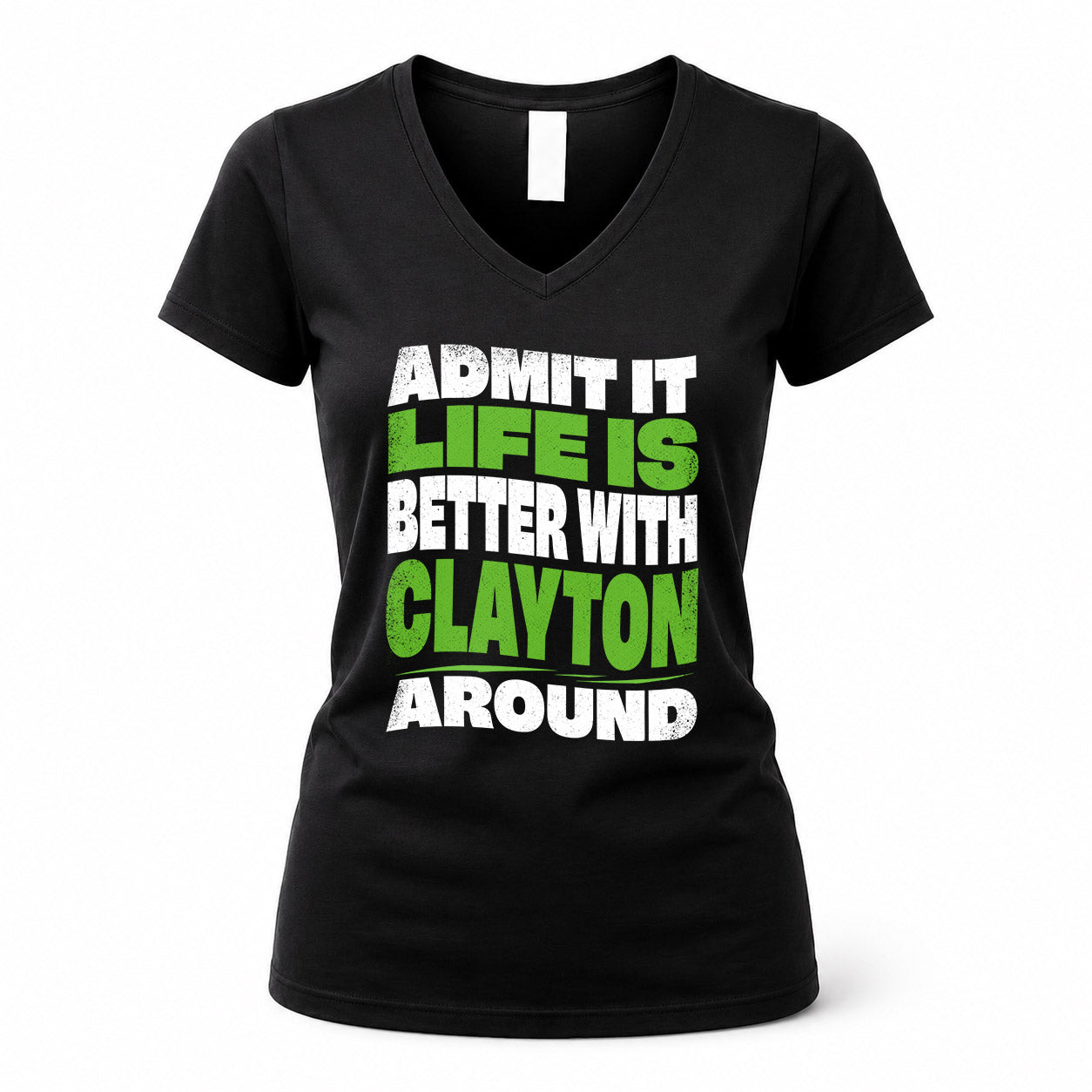 CLAYTON HP99-K4-189 – Personalized Funny Quote Apparel “Admit It, Life Is Better With NAME Around”