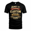CLAYTON TP65-K5-268–Personalized Funny Quote Apparel “Life Without NAME Would Be Boring”