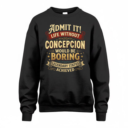 CONCEPCION TP65-K5-268–Personalized Funny Quote Apparel “Life Without NAME Would Be Boring”