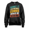 CONNIE TP88-K4-229–Personalized Funny Quote Apparel “Life Without NAME Would Be Boring”