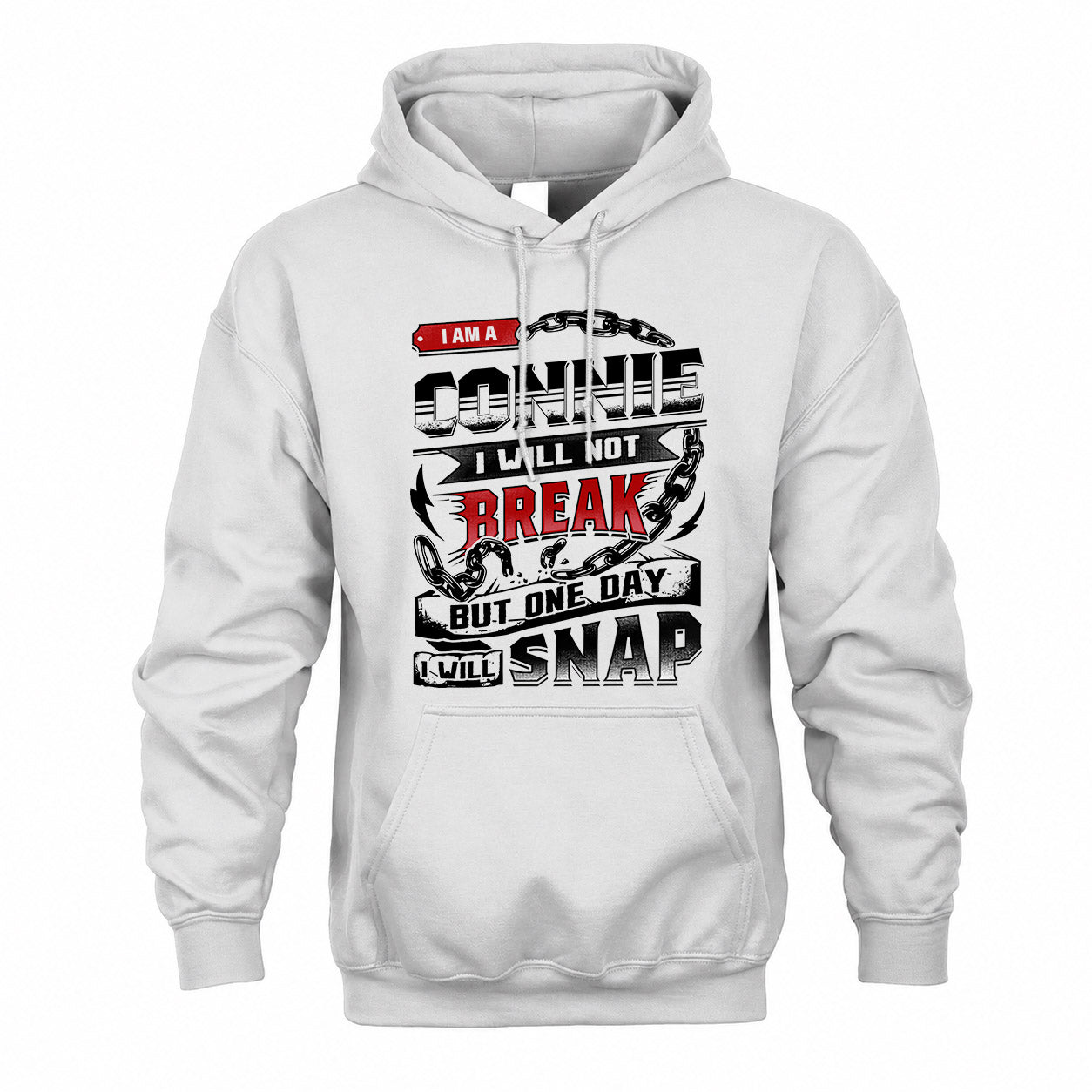 CONNIE HP28-K4-129 – Personalized Name Quote T-Shirt “I Will Not Break, But One Day I Will Snap”