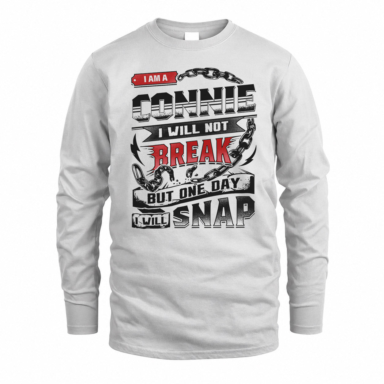 CONNIE HP28-K4-129 – Personalized Name Quote T-Shirt “I Will Not Break, But One Day I Will Snap”