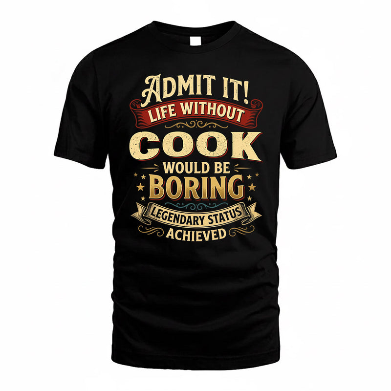 COOK TP65-K5-268–Personalized Funny Quote Apparel “Life Without NAME Would Be Boring”