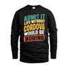 CORDOVA TP88-K4-229–Personalized Funny Quote Apparel “Life Without NAME Would Be Boring”