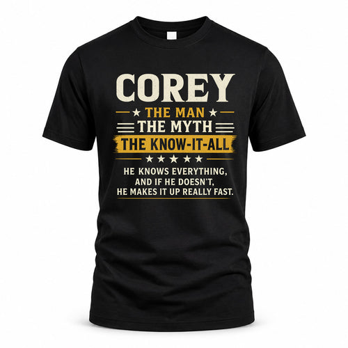 COREY TM90-K04-125 - NAME Legendary Know-It-All Personalized Funny Shirt