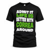 CORREA HP99-K4-189 – Personalized Funny Quote Apparel “Admit It, Life Is Better With NAME Around”