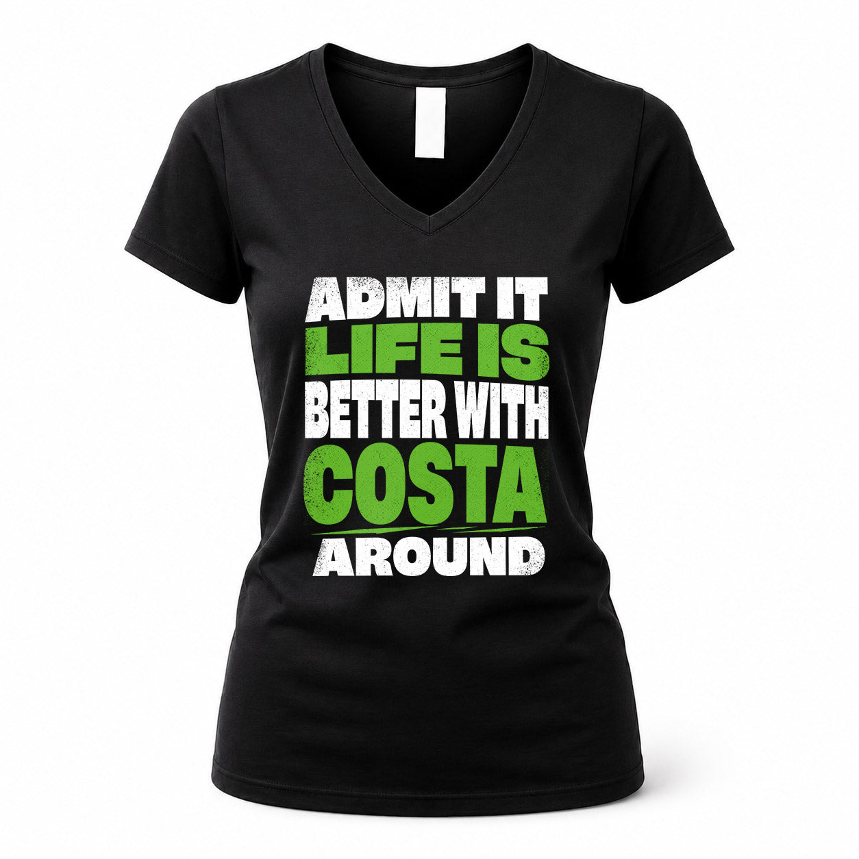 COSTA HP68-K4-189 – Personalized Funny Quote Apparel “Admit It, Life Is Better With NAME Around”