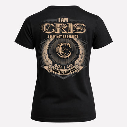 CRIS PH55-T25-Personalized Name Quote Apparel “I Am NAME May Not Be Perfect But I Am Limited Edition”