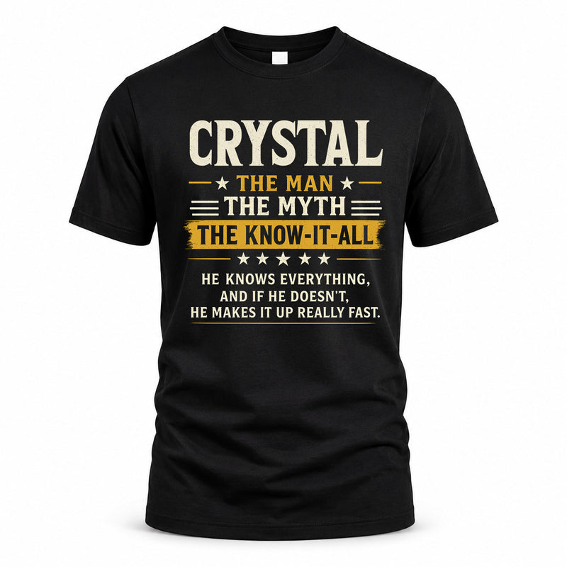 CRYSTAL TM90-K04-125 - NAME Legendary Know-It-All Personalized Funny Shirt