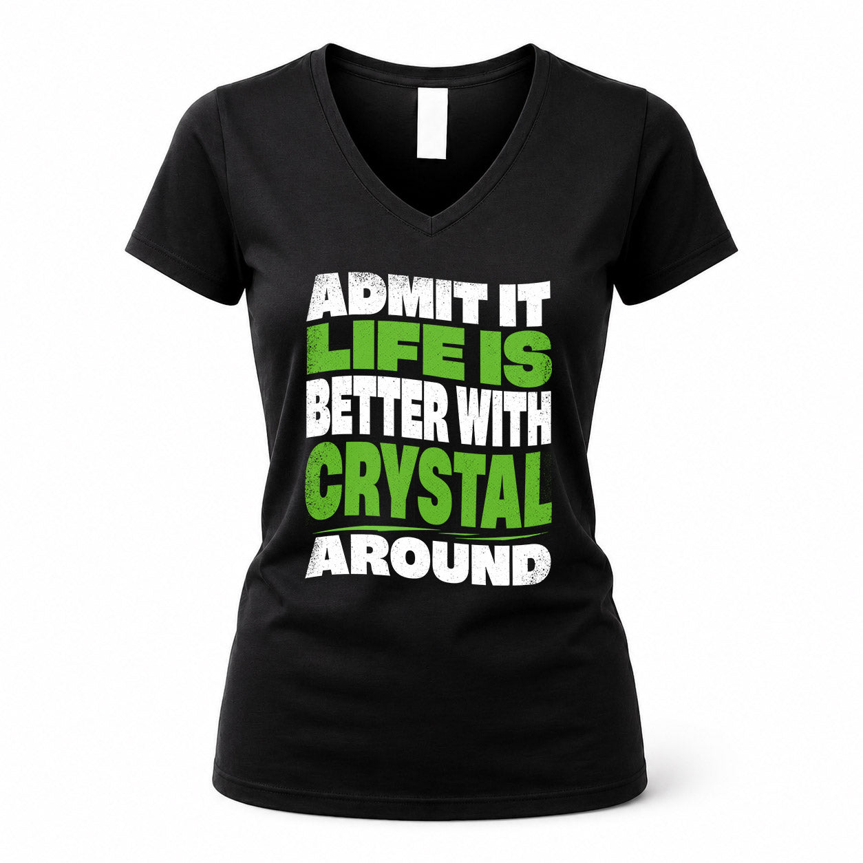 CRYSTAL HP99-K4-189 – Personalized Funny Quote Apparel “Admit It, Life Is Better With NAME Around”