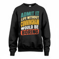 CUNNINGHAM TP88-K4-229–Personalized Funny Quote Apparel “Life Without NAME Would Be Boring”