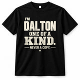 DALTON P6-K4-228 Personalized Funny Quote Apparel “I’m NAME – One of a Kind, Never a Copy”