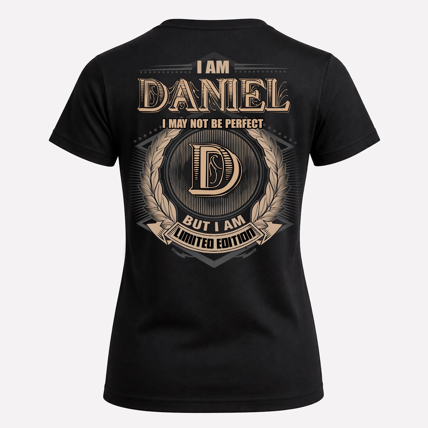 DANIEL PH55-T25-Personalized Name Quote Apparel “I Am NAME May Not Be Perfect But I Am Limited Edition”