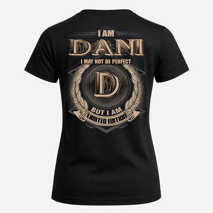 DANI PH55-T25-Personalized Name Quote Apparel “I Am NAME May Not Be Perfect But I Am Limited Edition”