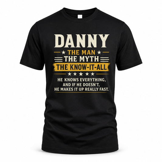 DANNY TM90-K04-125 - NAME Legendary Know-It-All Personalized Funny Shirt